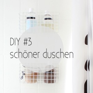 Mein Bad voller DIYs - #3 schöner duschen